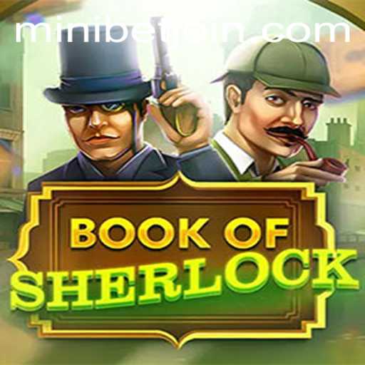 Discover the Exciting World of BookOfSherlock with MINIBET Login