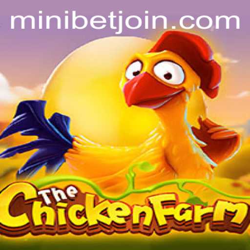 Exploring the Engaging World of ChickenFarm with MINIBET Login