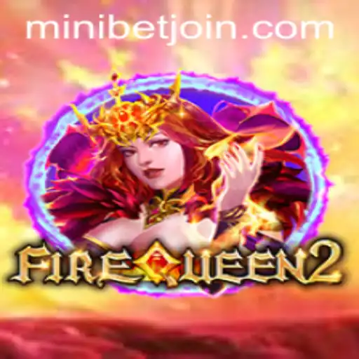 Exploring FireQueen2: A Fiery Adventure with MINIBET Login