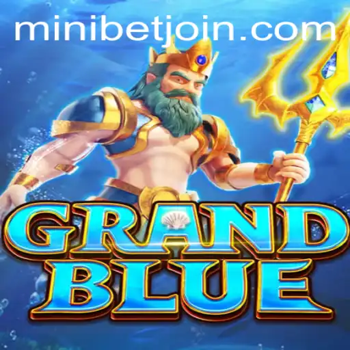 Discovering GRANDBLUE: A Comprehensive Guide and MINIBET Login Insights