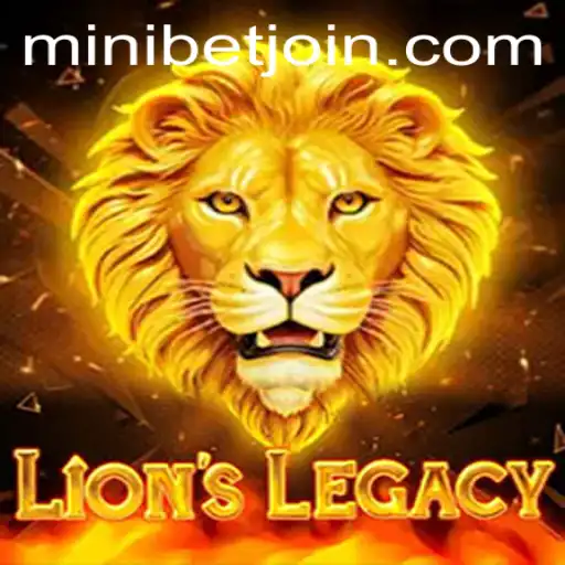Exploring the Game 'LionsLegacy' and the Role of MINIBET Login