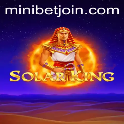Exploring SolarKing: An Epic Adventure and MINIBET Login