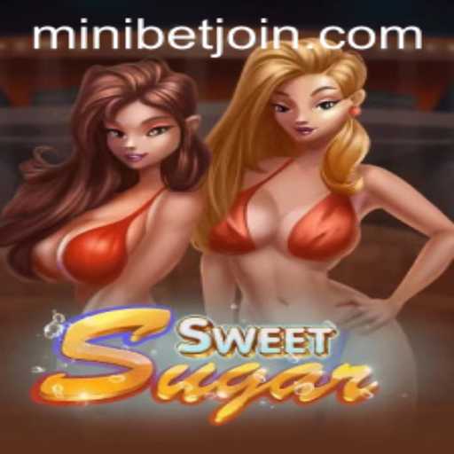 Explore the Thrilling World of SweetSugar: A Comprehensive Guide